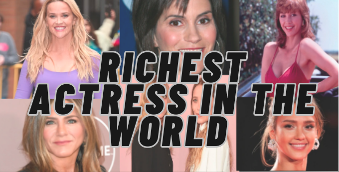 Richest Actress in the World