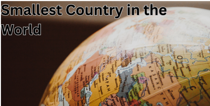 Smallest Country in the World