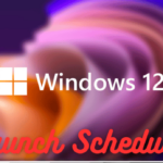 Windows 12 Launch Date