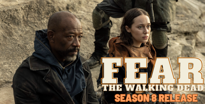 Fear The Walking Dead Season 8 Release