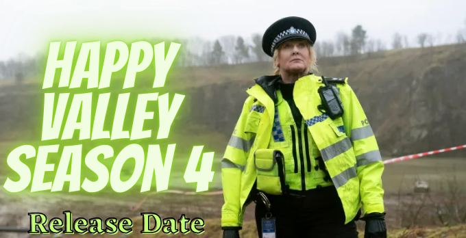 Happy Valley Season 4 Release Date