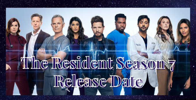 The Resident Season 7 Release Date