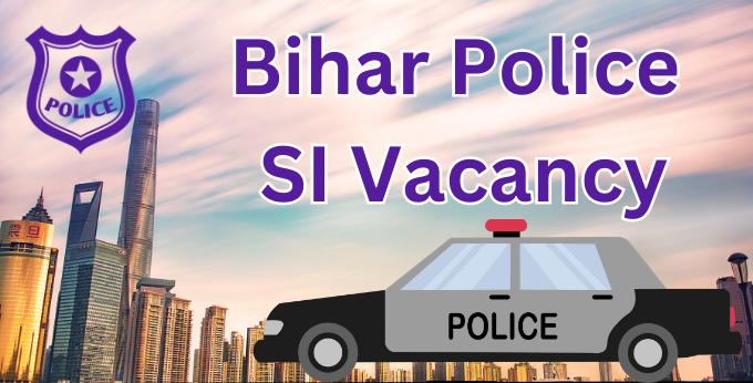 Bihar Police SI Vacancy