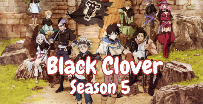 Black Clover Season 5: Everything You Need to Know