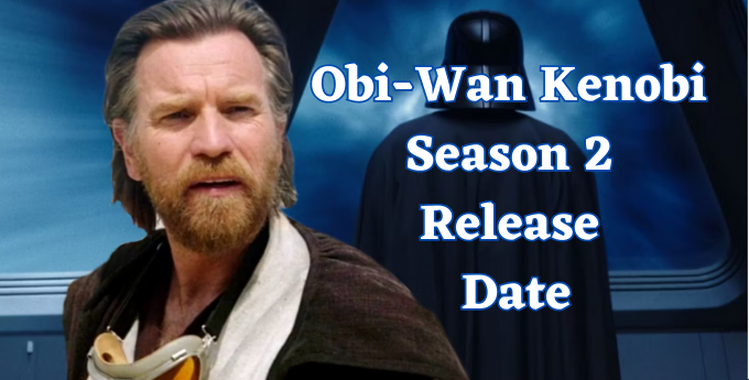 Obi-Wan Kenobi Season 2 Release