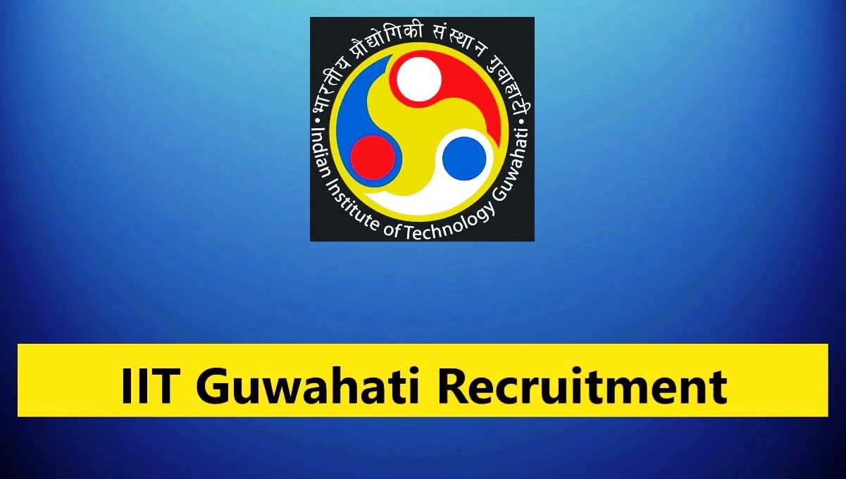 IIT Guwahati Recruitment 2024 Notification, Apply Online, Check Vacancies